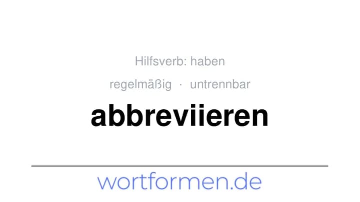 Konjugation des Verbs abbreviieren (untrennbar, regelmäßig)