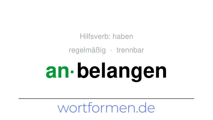 Konjugation des Verbs anbelangen (trennbar, regelmäßig)