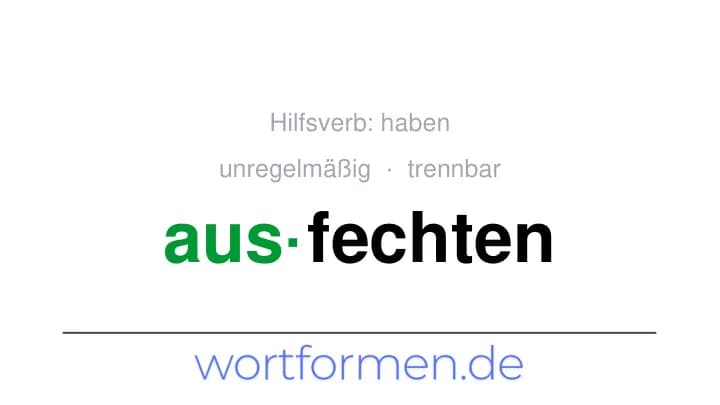 Konjugation des Verbs ausfechten (trennbar, unregelmäßig)