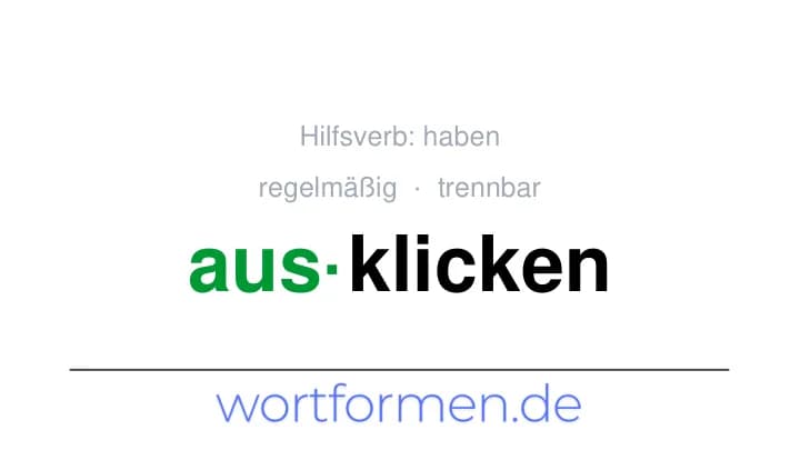 Konjugation des Verbs ausklicken (trennbar, regelmäßig)