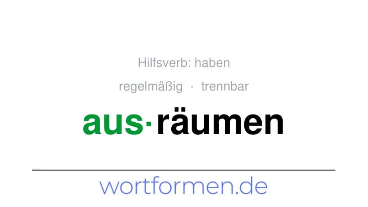 Konjugation des Verbs ausräumen (trennbar, regelmäßig)
