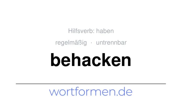 Konjugation des Verbs behacken (untrennbar, regelmäßig)