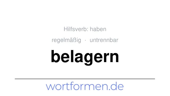 Konjugation des Verbs belagern (untrennbar, regelmäßig)
