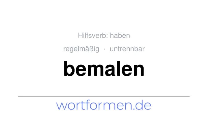 Konjugation des Verbs bemalen (untrennbar, regelmäßig)