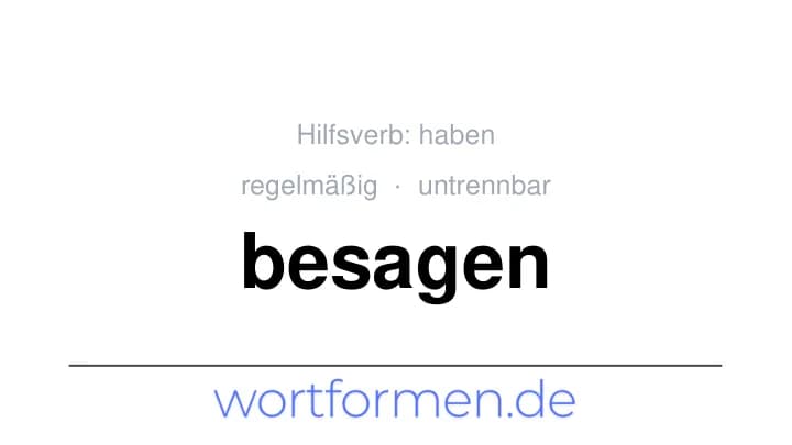 Konjugation des Verbs besagen (untrennbar, regelmäßig)