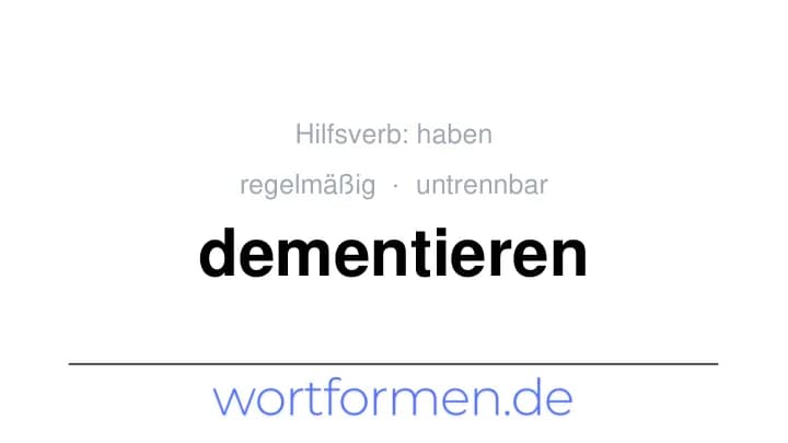 Konjugation des Verbs dementieren (untrennbar, regelmäßig)