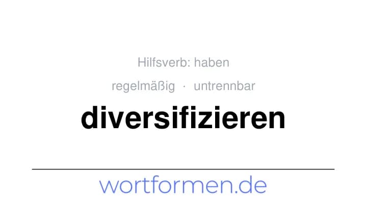 Konjugation des Verbs diversifizieren (untrennbar, regelmäßig)