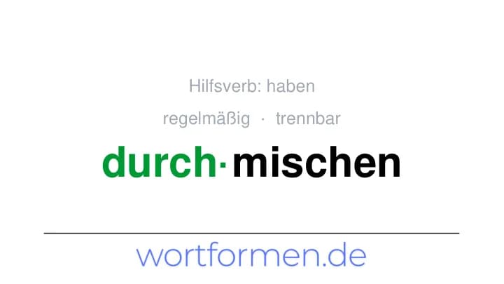 Konjugation des Verbs durchmischen (trennbar)