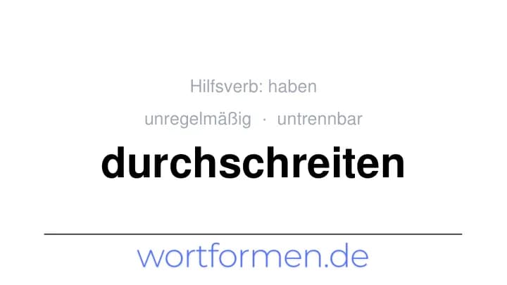 Konjugation des Verbs durchschreiten (untrennbar, unregelmäßig)