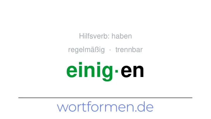 Konjugation des Verbs einigen (trennbar, regelmäßig)