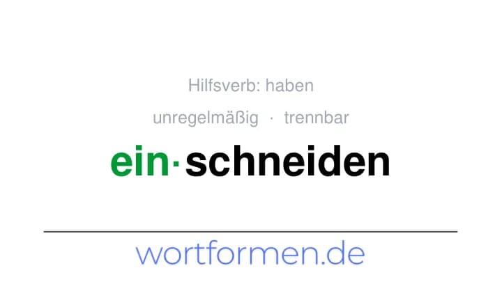 Konjugation des Verbs einschneiden (trennbar, unregelmäßig)