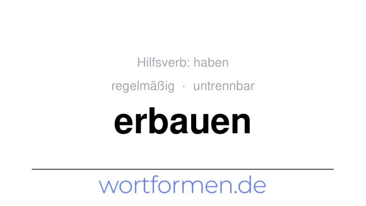 Konjugation des Verbs erbauen (untrennbar, regelmäßig)