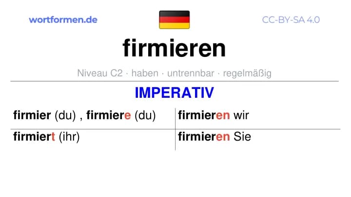 Imperativ des Verbs firmieren, Imperativbildung firmieren, Bildung Imperativ von firmieren, Imperativformen von firmieren, Befehlsformen firmieren