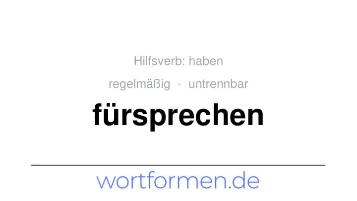 Konjugation des Verbs fürsprechen (untrennbar, regelmäßig)