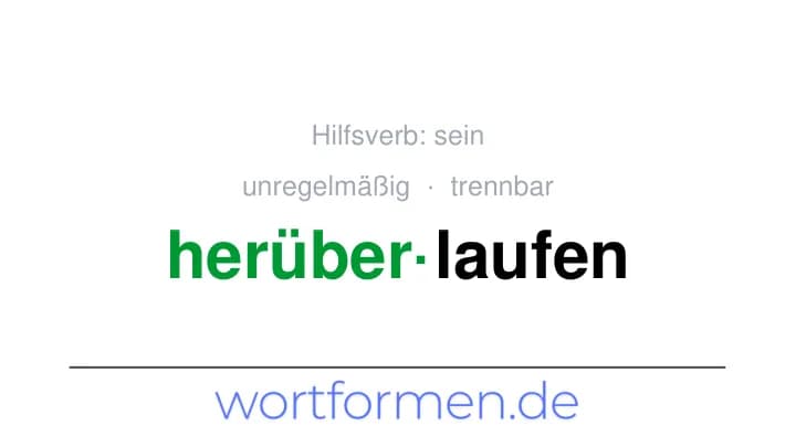Konjugation des Verbs herüberlaufen (trennbar, unregelmäßig)