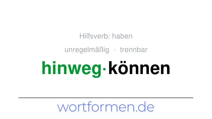 Konjugation des Verbs hinwegkönnen (trennbar, unregelmäßig)