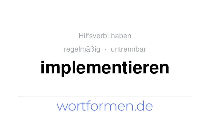 Konjugation des Verbs implementieren (untrennbar, regelmäßig)