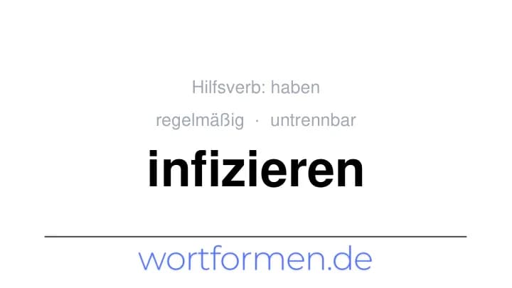 Konjugation des Verbs infizieren (untrennbar, regelmäßig)