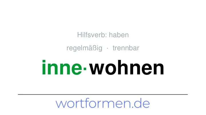 Konjugation des Verbs innewohnen (trennbar, regelmäßig)