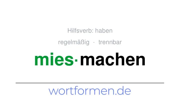 Konjugation des Verbs miesmachen (trennbar, regelmäßig)