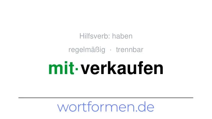 Konjugation des Verbs mitverkaufen (trennbar, regelmäßig)