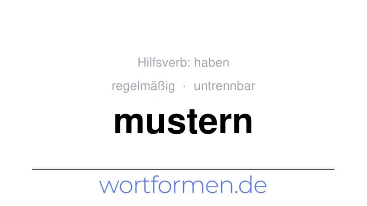 Konjugation des Verbs mustern (untrennbar, regelmäßig)