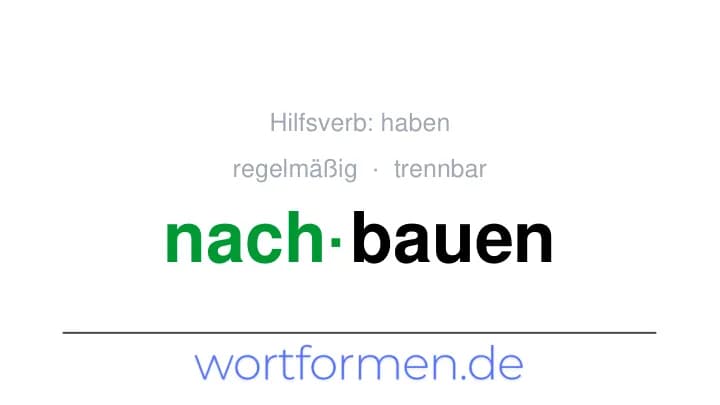 Konjugation des Verbs nachbauen (trennbar, regelmäßig)