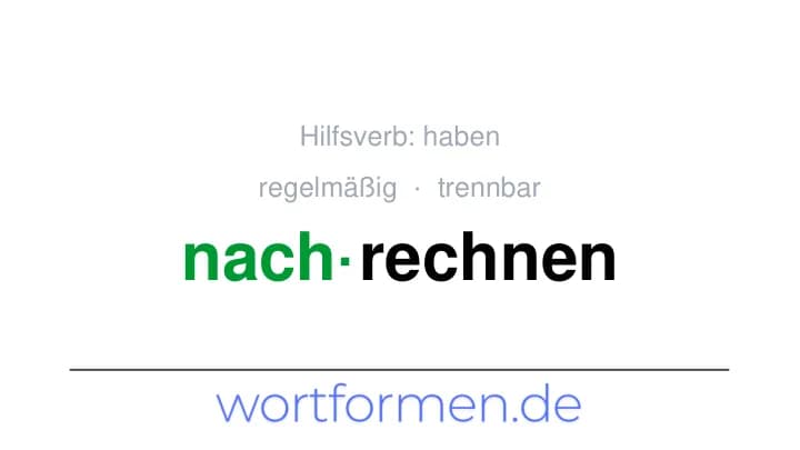 Konjugation des Verbs nachrechnen (trennbar, regelmäßig)