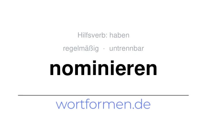 Konjugation des Verbs nominieren (untrennbar, regelmäßig)