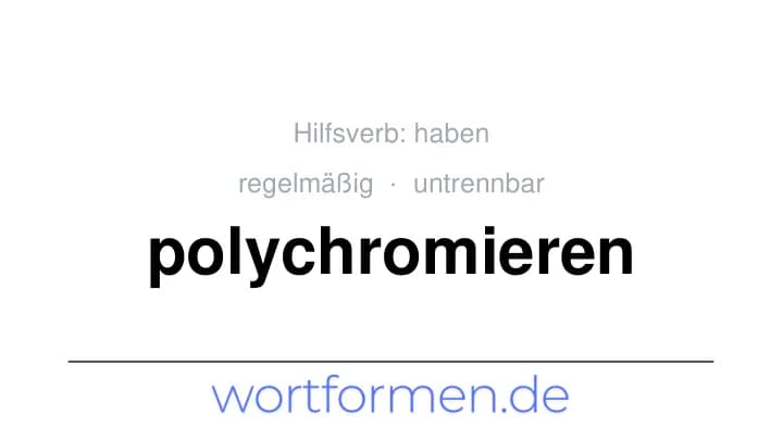 Konjugation des Verbs polychromieren (untrennbar, regelmäßig)