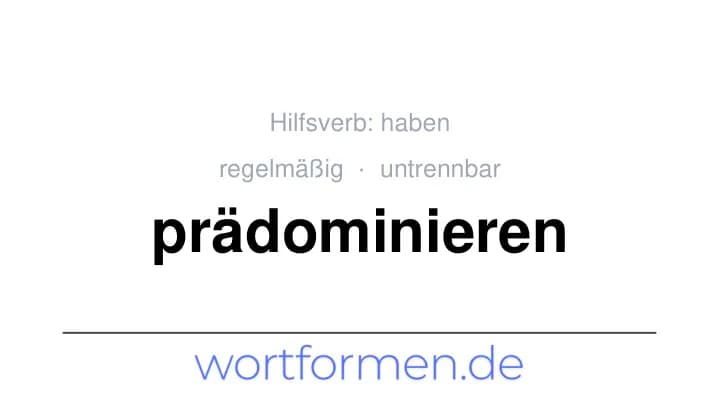 Konjugation des Verbs prädominieren (untrennbar, regelmäßig)