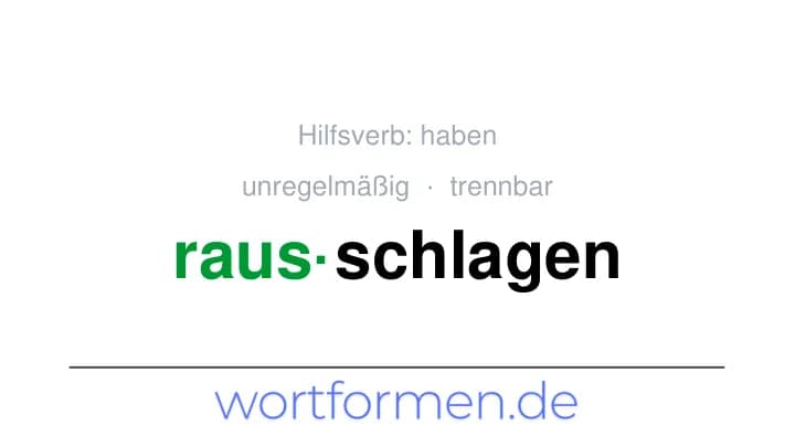 Konjugation des Verbs rausschlagen (trennbar, unregelmäßig)