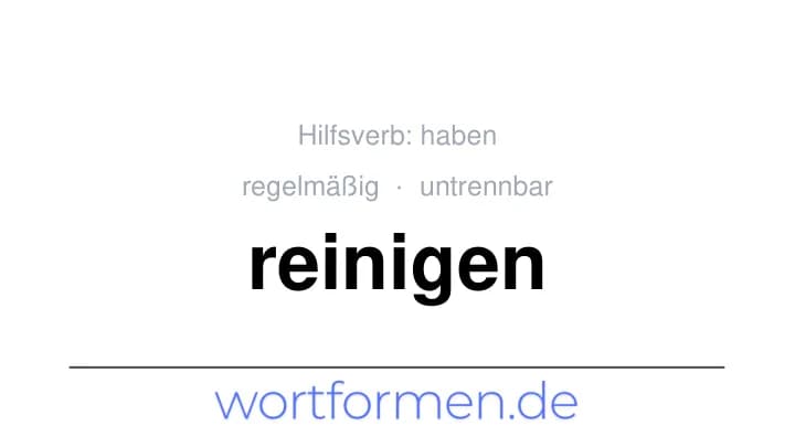 Konjugation des Verbs reinigen (untrennbar, regelmäßig)