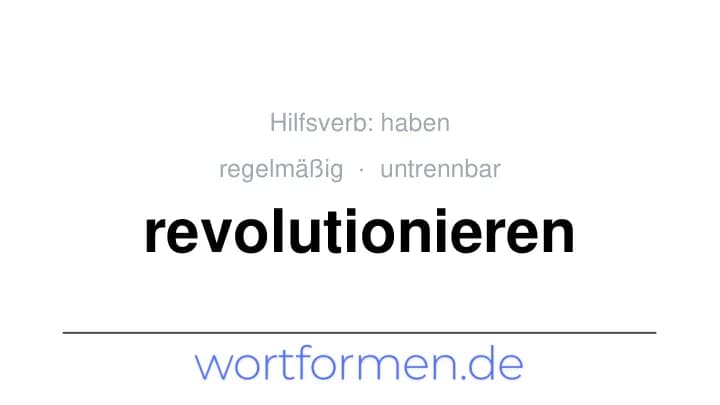 Konjugation des Verbs revolutionieren (untrennbar, regelmäßig)
