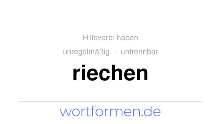 Konjugation des Verbs riechen (untrennbar, unregelmäßig)