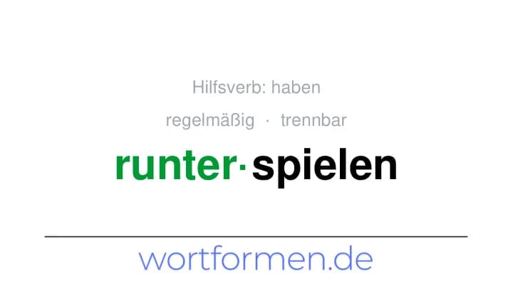 Konjugation des Verbs runterspielen (trennbar, regelmäßig)