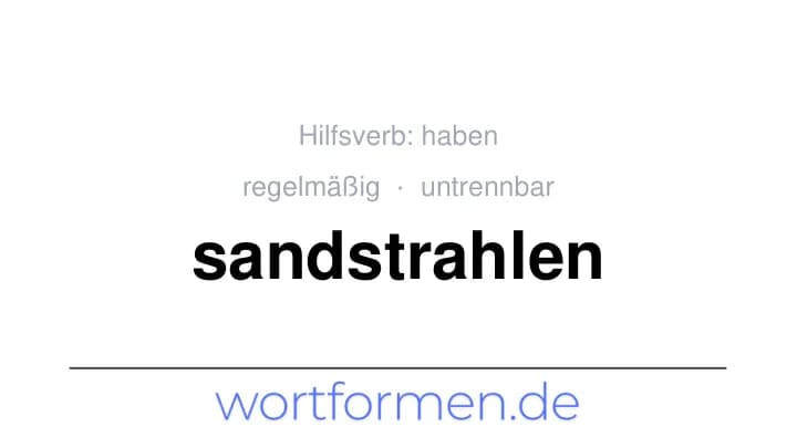 Konjugation des Verbs sandstrahlen (untrennbar, regelmäßig)