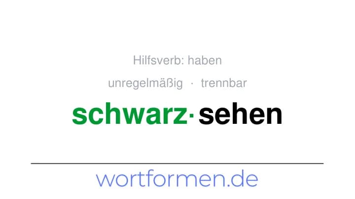Konjugation des Verbs schwarzsehen (trennbar, unregelmäßig)