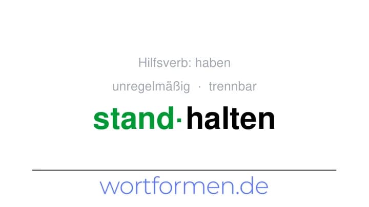 Konjugation des Verbs standhalten (trennbar, unregelmäßig)