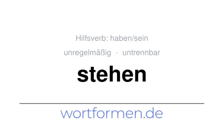 Konjugation des Verbs stehen (untrennbar, unregelmäßig)