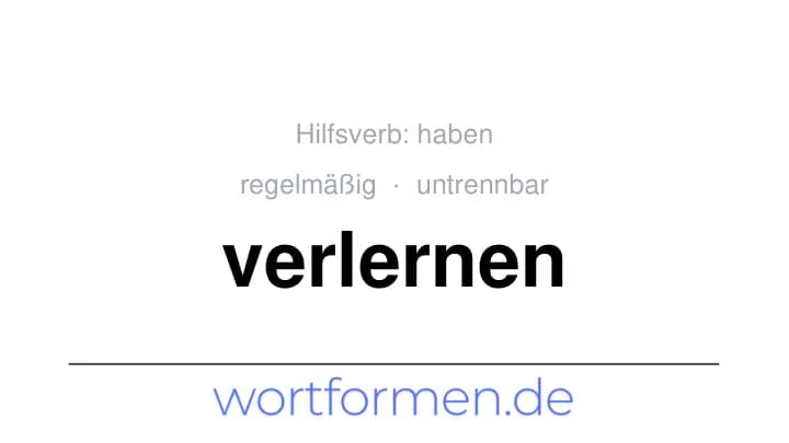 Konjugation des Verbs verlernen (untrennbar, regelmäßig)