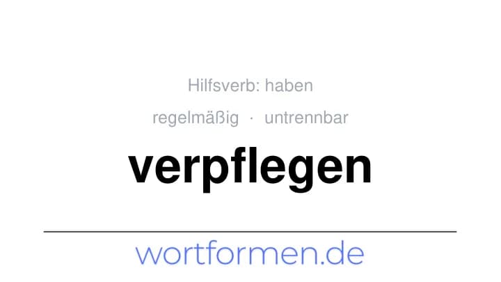 Konjugation des Verbs verpflegen (untrennbar, regelmäßig)