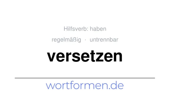 Konjugation des Verbs versetzen (untrennbar, regelmäßig)