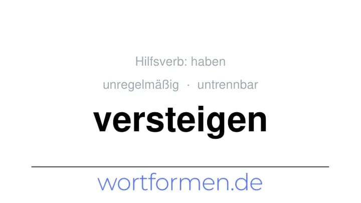 Konjugation des Verbs versteigen (untrennbar, unregelmäßig)