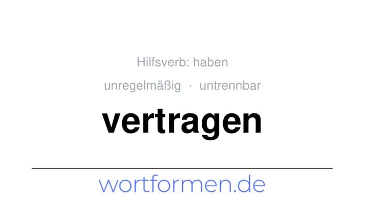 Konjugation des Verbs vertragen (untrennbar, unregelmäßig)