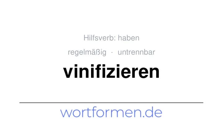 Konjugation des Verbs vinifizieren (untrennbar, regelmäßig)