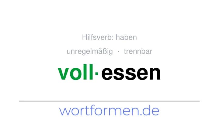 Konjugation des Verbs vollessen (trennbar, unregelmäßig)