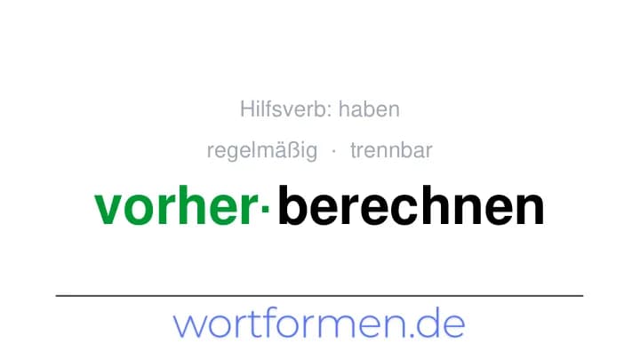 Konjugation des Verbs vorherberechnen (trennbar, regelmäßig)