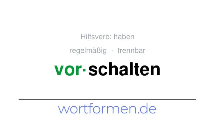 Konjugation des Verbs vorschalten (trennbar, unregelmäßig)