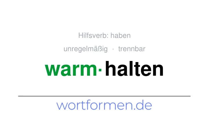 Konjugation des Verbs warmhalten (trennbar, unregelmäßig)